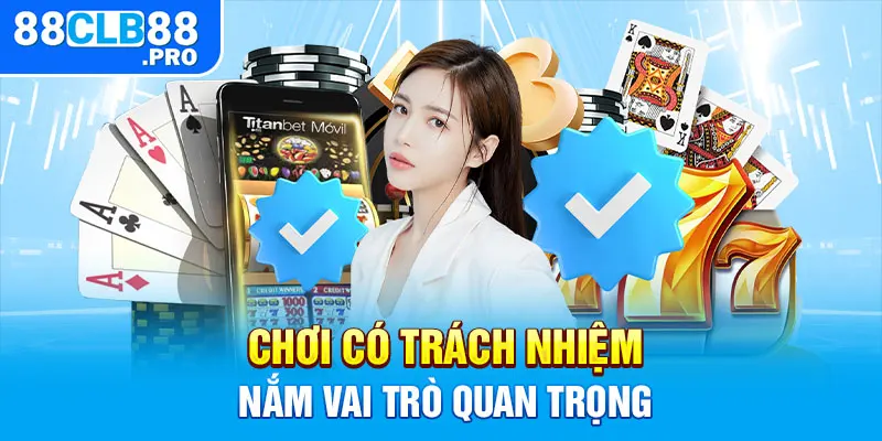 Chơi Có Trách Nhiệm 88CLB | Trải Nghiệm An Toàn, Lành Mạnh - EVION.WIN