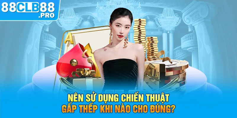 Tìm Hiểu Cược Gấp Thếp Và Chiến Thuật Sử Dụng Hiệu Quả Nhất 2026 - EVION.WIN