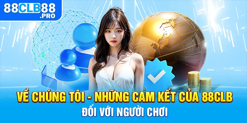Về Chúng Tôi 88CLB - Nhà Cái Cá Cược Uy Tín Đẳng Cấp Quốc Tế - EVION.WIN