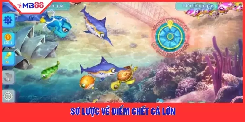 Điểm Chết Cá Lớn MB88 - Tuyệt Kỹ Ngắm Bắn Chuẩn Xác  - EVION.WIN