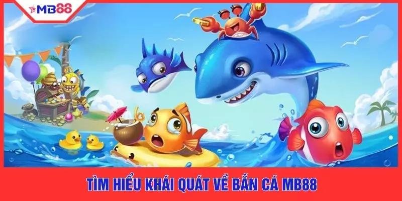 Bắn Cá MB88 - Thế Giới Săn Thưởng Hấp Dẫn Nền Tảng Số - EVION.WIN