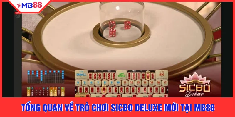 Sicbo Deluxe Mới - 5 Lý Do Game Thủ Không Thể Bỏ Lỡ MB88 - EVION.WIN