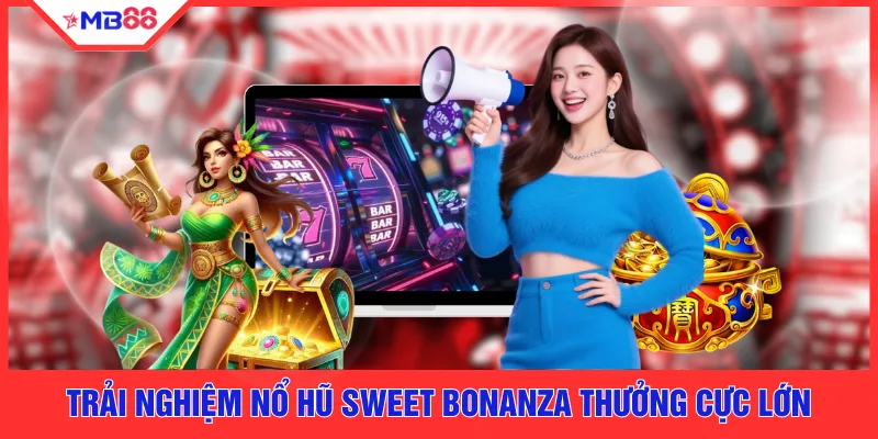 Nổ Hũ Sweet Bonanza - 88 Lượt Quay Bùng Nổ Thưởng 1 Tỷ - EVION.WIN